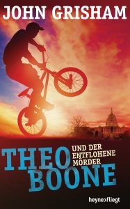 Theo Boone und der entflohene Moerder von John Grisham